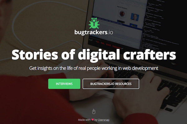 bugtrackers.io provides stories of digital crafters. It shows people behind bits, pixels and bug reports. bugtrackers.io is your resource for web development.